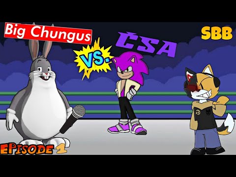 SBB 1 - CSA Vs. Big Chungus