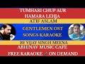 TUMHARI CHUP AUR HAMARA LEHJA ATIF ASLAM SONGS KARAOKE BY VIJAY SINGH MEENA @abhinavmusiccafe