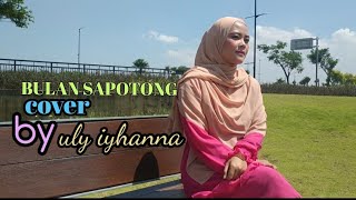 Download lagu BULAN SAPOTONG~EVIE TAMALA/AYANG ANDRIANI |COVER by uly lyhanna#THENGCAPRUKTV mp3