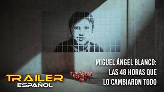 Miguel Ángel Blanco: Las 48 horas que lo cambiaron todo - Tráiler español