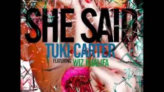 Tuki Carter ft Wiz Khalifa - She Said AUDIO