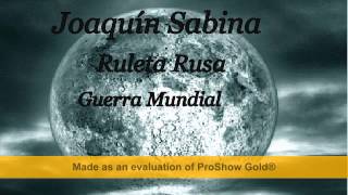 Joaquín Sabina - Ruleta Rusa - Guerra Mundial