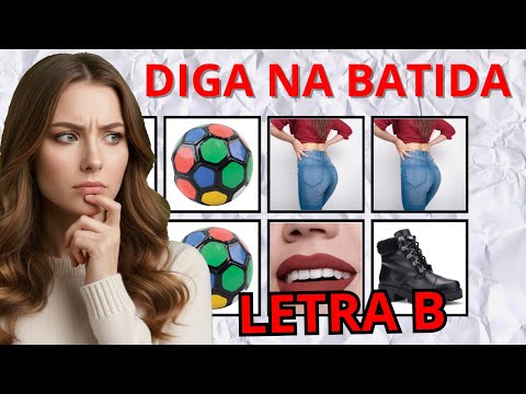 LETRA B: Diga a Palavra na Batida (Parte 1)