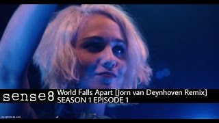 World Falls Apart (Jorn van Deynhoven Remix) por Dash Berlin (feat Jonathan Mendelsohn) Sense8 - 1x1