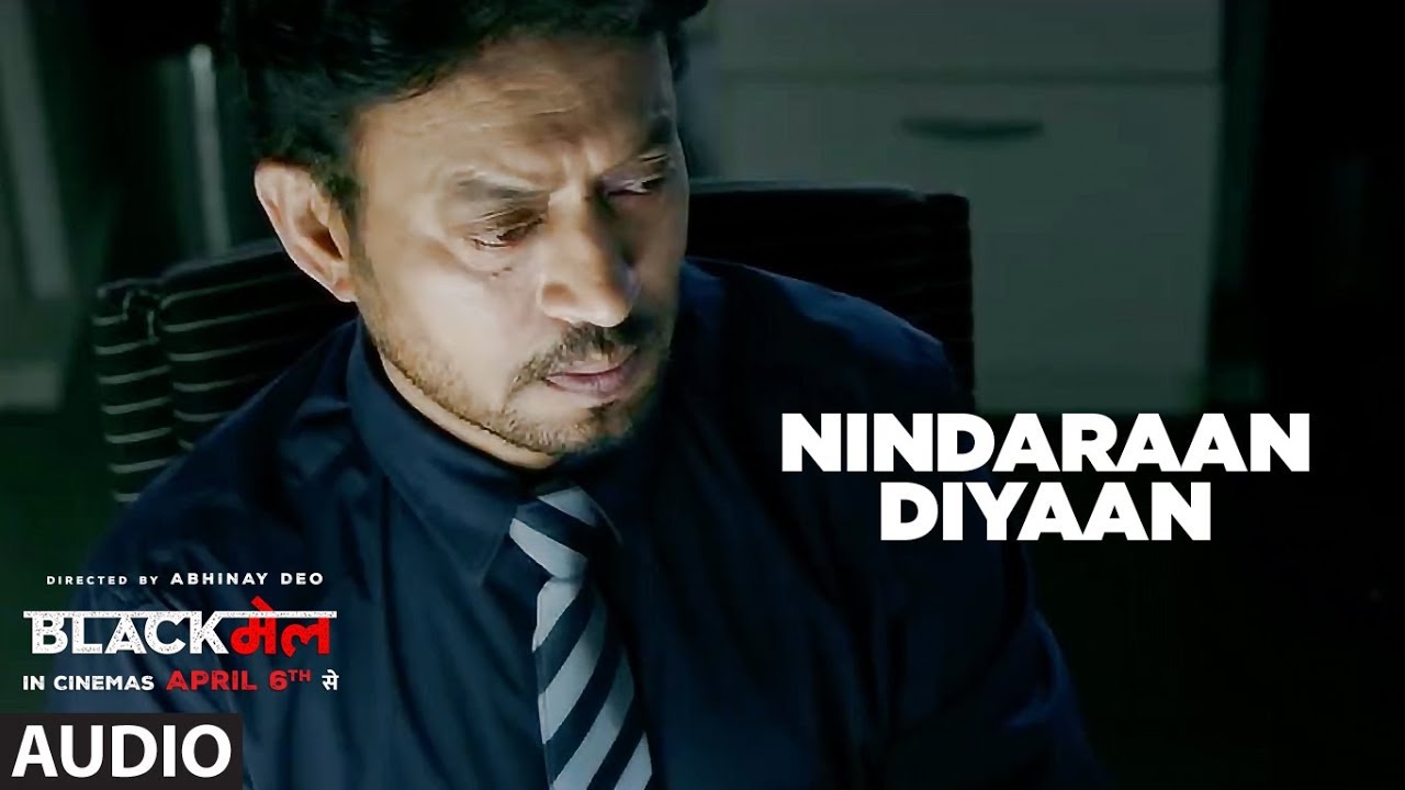 Nindaraan Diyaan Lyrics  | Blackmail | Irrfan Khan, Arunoday Singh | Amit Trivedi | Amit Trivedi