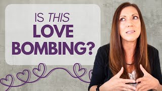 LOVE BOMBING EXPLAINED: What Is a Narcissist&#39;s Love Bombing And How to Spot Early Signs