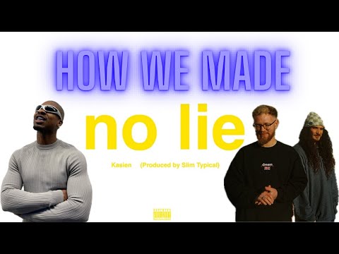 No Lie - Slim Typical x Kasien (HOW WE MADE IT)