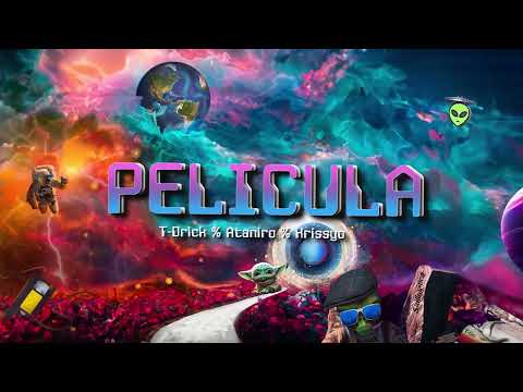 Pelicula - T-Drick % Ataniro % Krissyo (Visualizer)