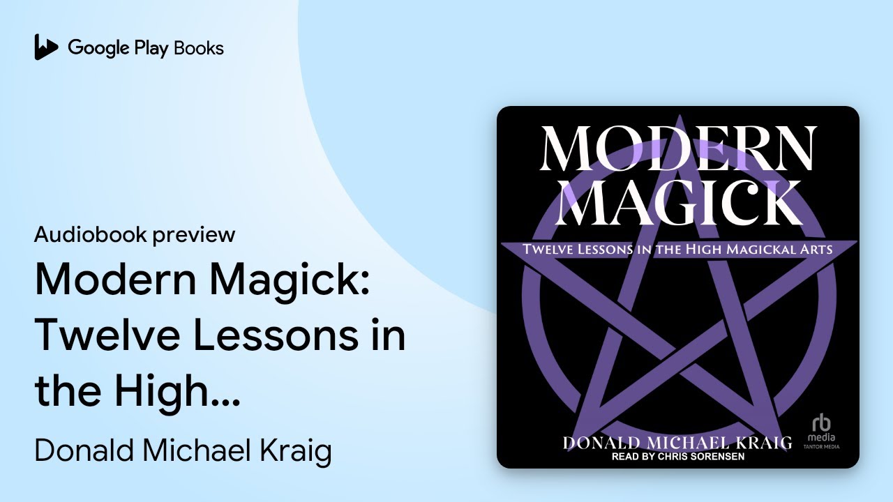 Modern Magick: Twelve Lessons in the High… by Donald Michael Kraig · Audiobook preview