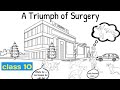 A Triumph Of Surgery Class 10 Class 10 English Chapter 1 Footprints Without Feet In Hindi