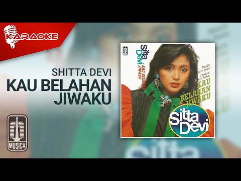 Shitta Devi - Kau Belahan Jiwaku (Official Karaoke Video)