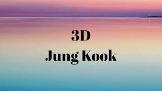 3D -  Jungkook (Lyrics)