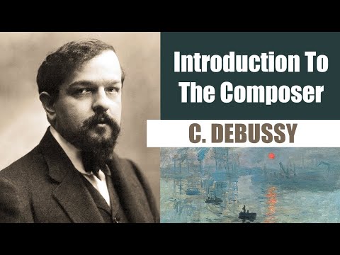 Claude Debussy | Short Biography | Introduction To The Composer