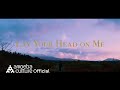 Crush - Lay Your Head on Me