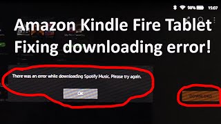 There was an error downloading. Please try again | FIX | Amazon Fire Tablet