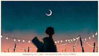 Sleeping At Last - I&#39;m Gonna Be (500 Miles) Lyrics