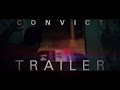Convict - Trailer