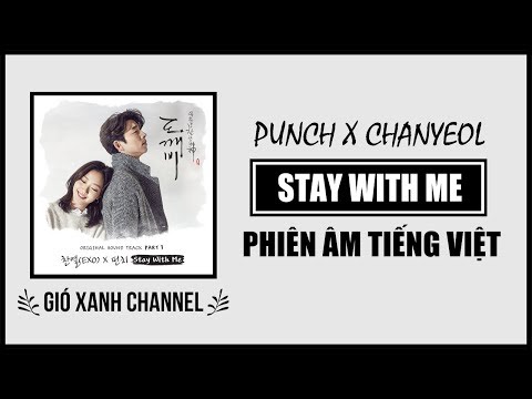 [Phiên âm tiếng Việt] Stay With Me – Chanyeol & Punch (Goblin OST)