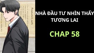 [ REVIEW ] - TRUYỆN : NHÀ ĐẦU TƯ NHÌN THẤY TƯƠNG LAI - CHAP 58