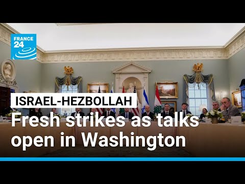 Israel and Hezbollah exchange fire amid new talks in Washington