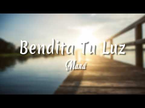 Bendita Tu Luz - Maná ( Letra + vietsub)