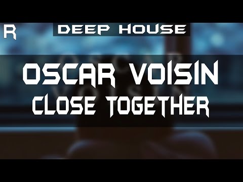 Oscar Voisin - Close Together
