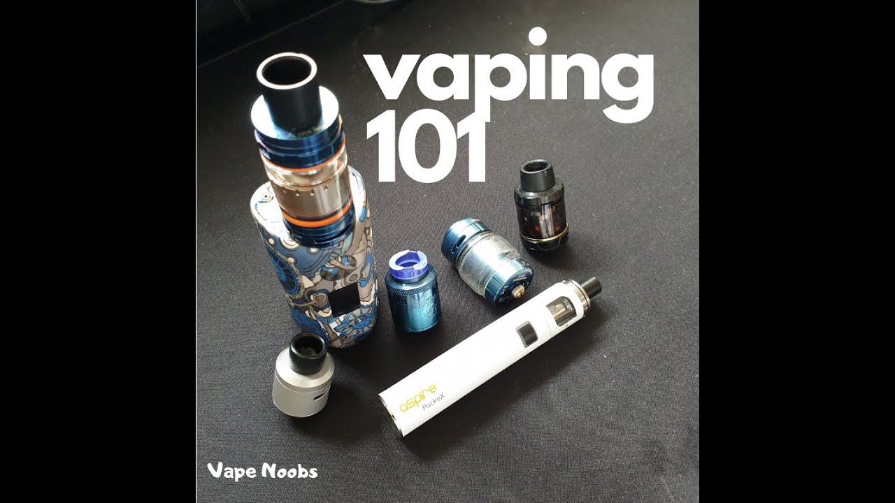 Vaping 101 - THE ABSOLUTE BASICS!!!
