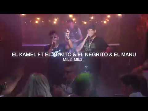 EL KAMEL FT EL KOKITO & EL NEGRITO & EL MANUMANU -MIL2  MIL3 LIVE MIO&
