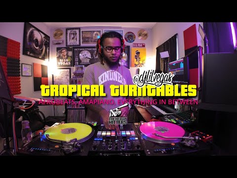 DJ Lil Vegas ["TROPICAL TURNTABLES' ] AFROBEATS, AMAPIANO, ISLAND | Cleaning, Vibing, Sing A Long