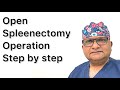 Open Spleenectomy Operation (Spleen Damaged in an Accident) step by step