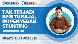Stunting Tidak Terjadi Begitu Saja, Berikut Faktor Faktor Penyebab Stunting