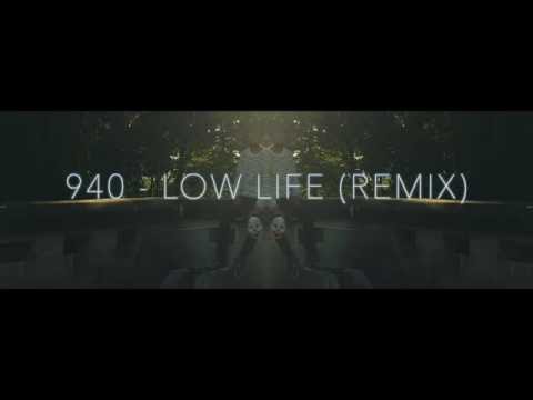 9:40 - Low Life (Official Remix Video)