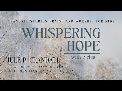 Whispering Hope - With Lyrics-   Jule P. Crandall