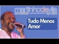 Martinho da Vila - Tudo Menos Amor (Conexões ao Vivo)