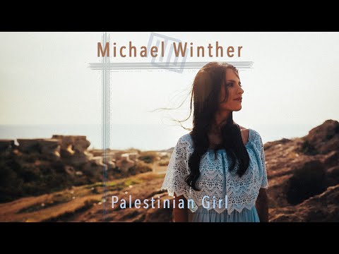 Michael Winther - Palestinian Girl (Official Music Video)