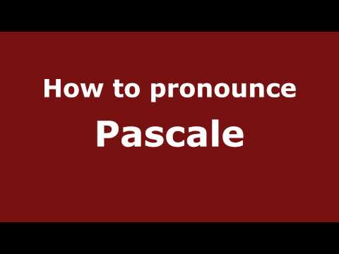 How to pronounce Pascale