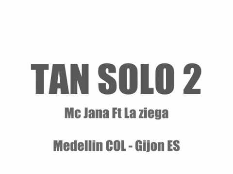 03.TAN SOLO 2 - La Ziega Ft Mc Jana 2012 - Zamarro Prod - MDH210 2012.wmv