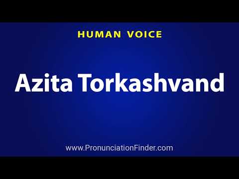 How To Pronounce Azita Torkashvand آزیتا ترکاشوند