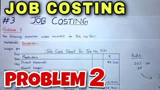 #3 Job Costing - Problem 2 - B.COM / CMA / CA INTER - By Saheb Academy