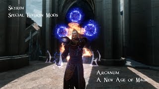 Skyrim: Special Edition Mods: Arcanum - A New Age of Magic