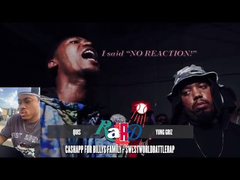 “NO ReactiON!” aka YUNG GRiZ vs QUiS [bars only]