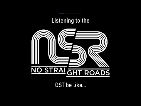 Listening to the No Straight Roads OST be like