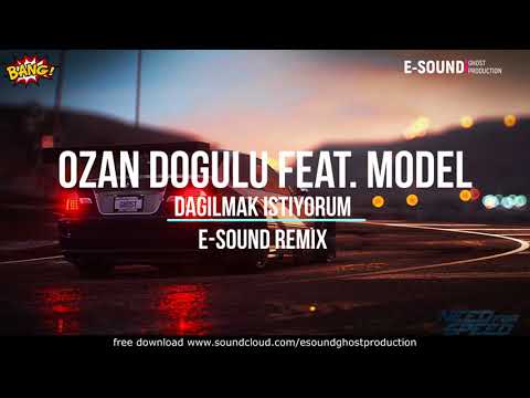 Ozan Dogulu feat. Model - Dagilmak istiyorum ( E-Sound Remix )
