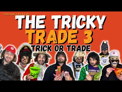 The Tricky Trade 3 - Trick or Trade | ToneFrance & Friends