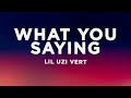 Lil Uzi Vert - What You Saying (Lyrics)