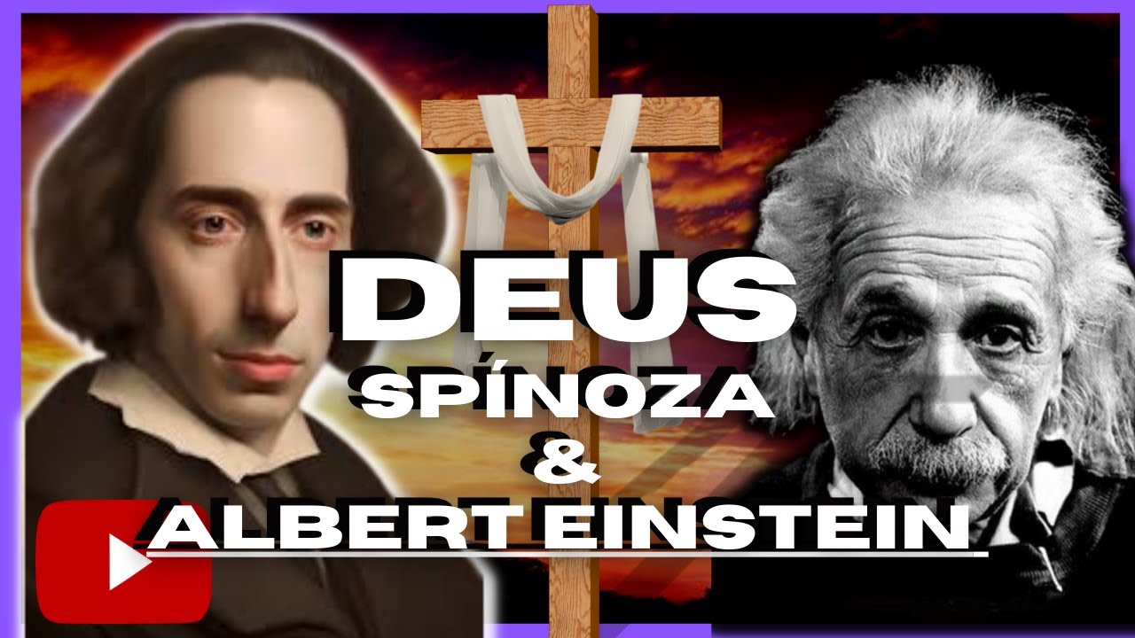 Deus de Spinoza e Albert Einstein.