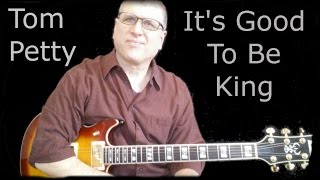 It's Good to Be King (Tom Petty) Solo and Chords Lesson with TAB