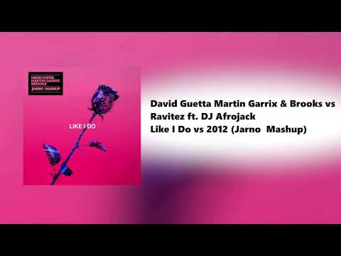 David Guetta Martin Garrix & Brooks vs Ravitez ft  DJ Afrojack - Like I Do vs 2012 Jarno  Mashup