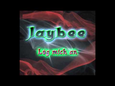 Jaybee - Lüg mich an (WATCH IN HD)