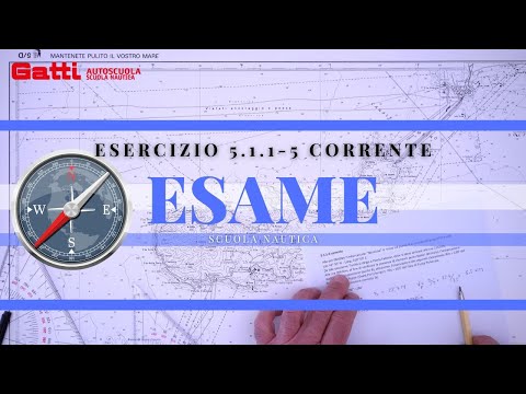 5.1.1-5 CORRENTE - ESAME PATENTE NAUTICA 2024 OLTRE LE 12 MIGLIA. NUOVO ESERCIZIO DI CARTEGGIO.